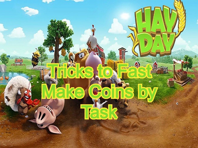 [Hay Day Tips] Tricks to Fast Make Coins by Hay Day Task.jpg